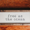 Free as the Ocean Wood Sign