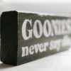 Goonies Never Say Die Reclaimed Wood Sign for Shelf, Mantle or Desk - Image 3