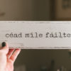 Cead Mile Failte Wood Sign | Irish Welcome | St. Patrick's Decor | White with Black Letters - Image 2