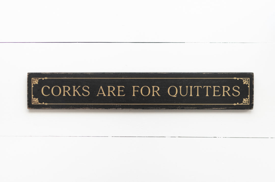 Corks Are For Quitters Wood Sign | Funny Wine Sign | Wine Lovers Gift | Bar Decor | 21.5 inches x 3.5 inches