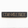 Cead Mile Failte Wood Sign | Irish Welcome Sign | Irish Gift | Irish Decor | Shelf, Bar or Mantel Sitter | 15.5 in x 3.25 in